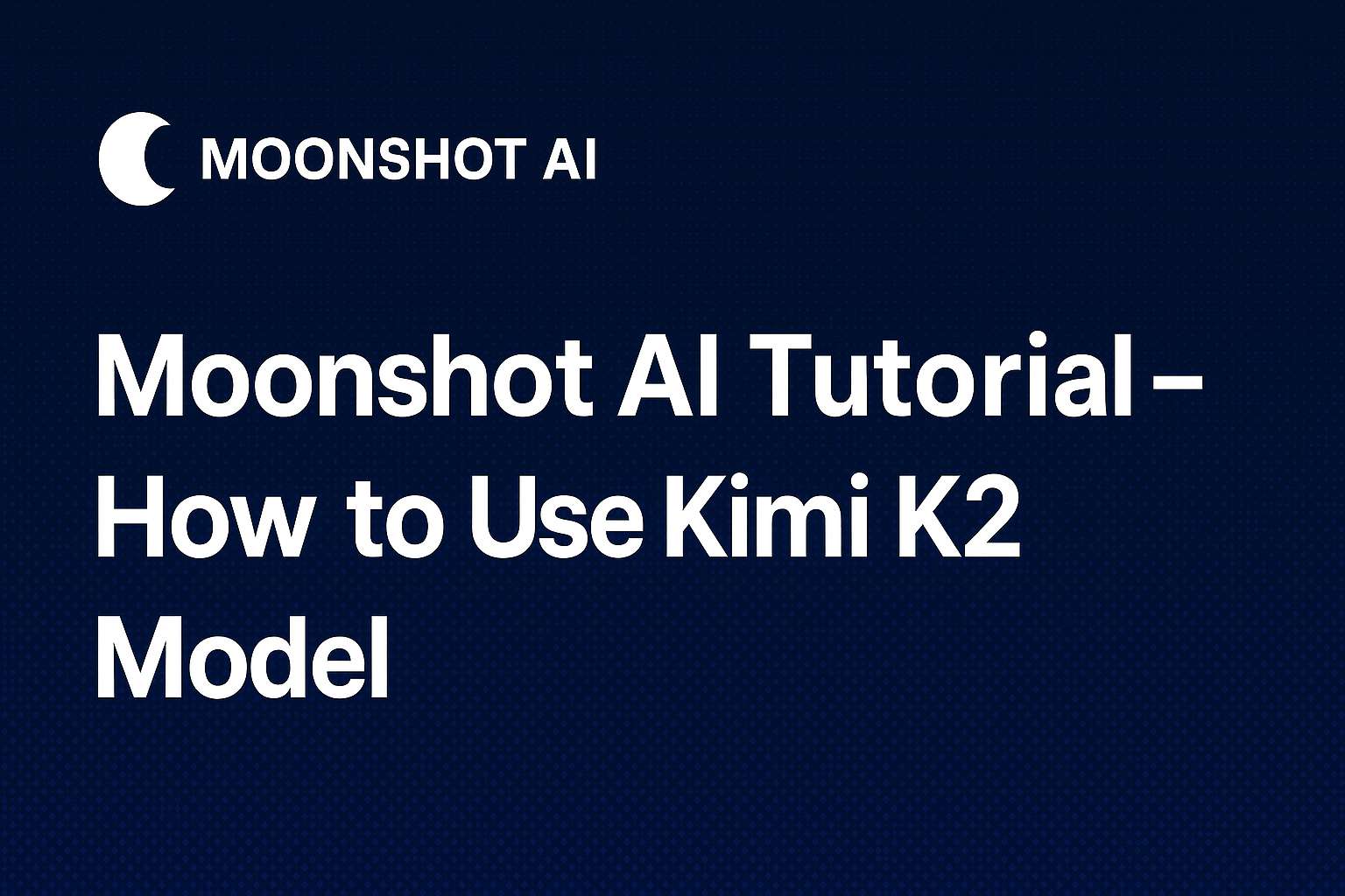 Moonshot AI Tutorial